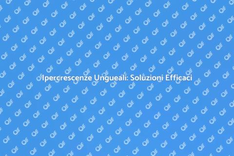 Terapia Ipercrescenza Ungueale