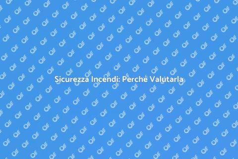 Valutazione Rischio Incendio Sicura