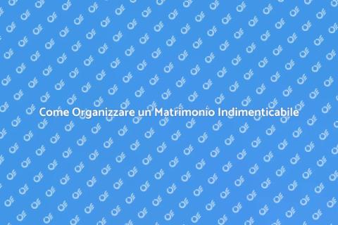Matrimonio Perfetto: Ideazione e Organizzazione