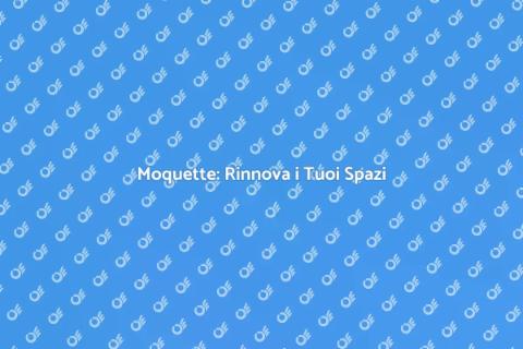 Installazione di Moquette: Comfort e Stile