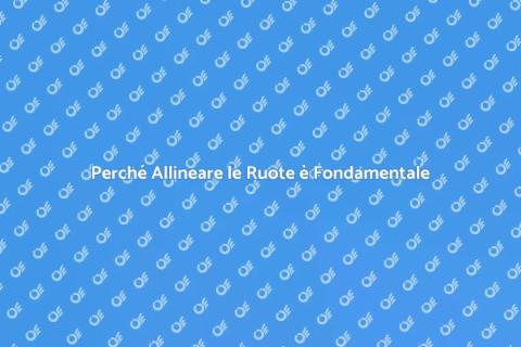 Allineamento delle Ruote: Sicurezza Stradale