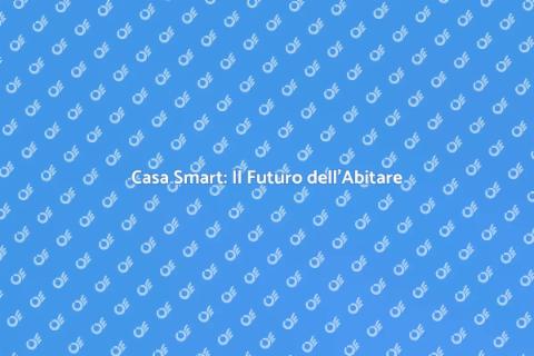Casa Domotica: Futuro e Comfort