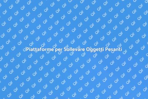 Noleggio Piattaforme per Sollevare Oggetti