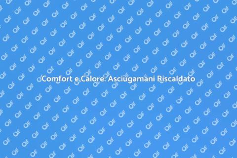 Asciugamani Elettrico Riscaldato: Comfort