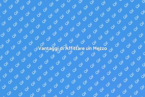 Affittare un Mezzo per Trasporti