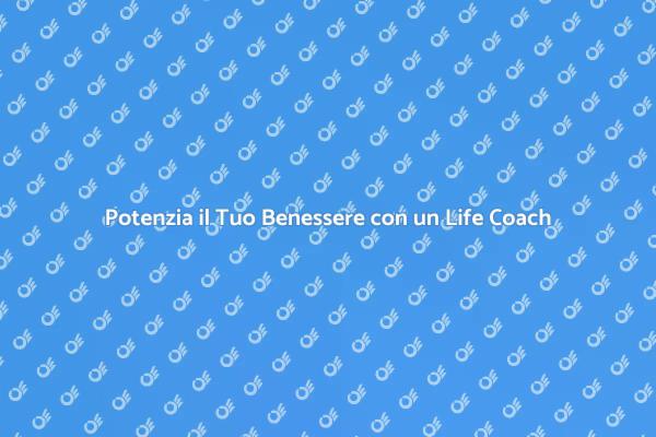 Migliora il Tuo Benessere con un Coach