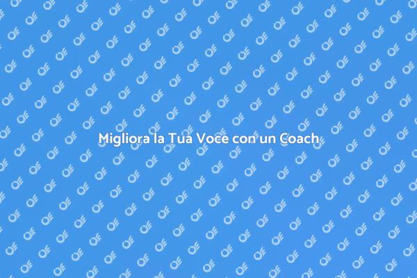 Potenzia la Tua Voce con un Coach