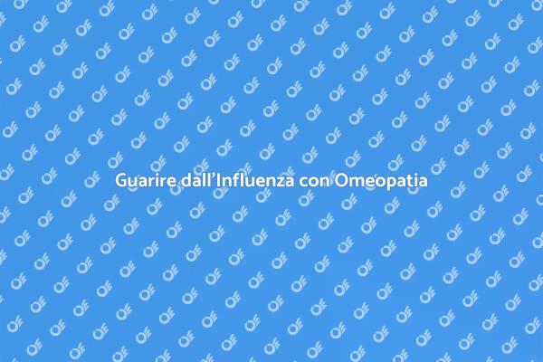 Scopri l'Omeopatia per Influenza