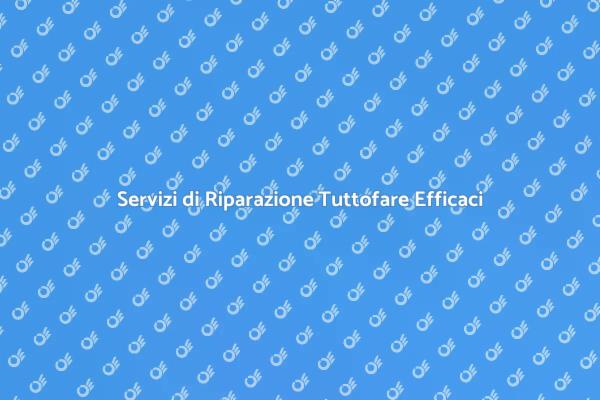 Vantaggi del Servizio di Riparazione Tuttofare
