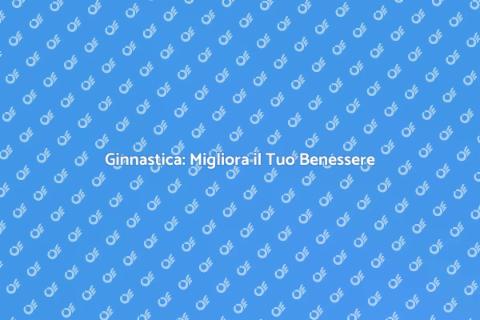 Lezioni di Ginnastica per il Benessere