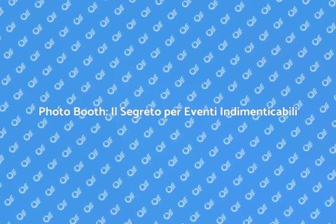 Affittare un Photo Booth per Eventi