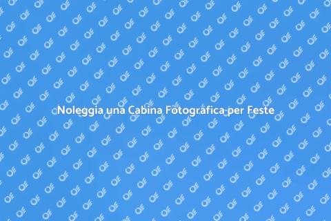 Affittare Cabina Fotografica Feste
