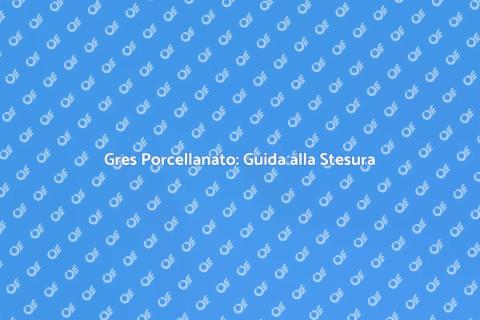 Stendere il Gres Porcellanato