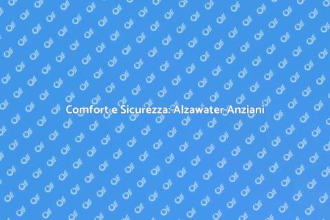 Alzawater Innovativo per Anziani
