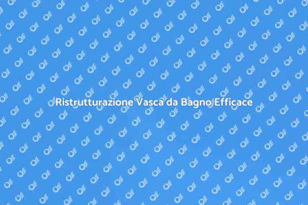 Ripristina la Tua Vasca da Bagno Facile
