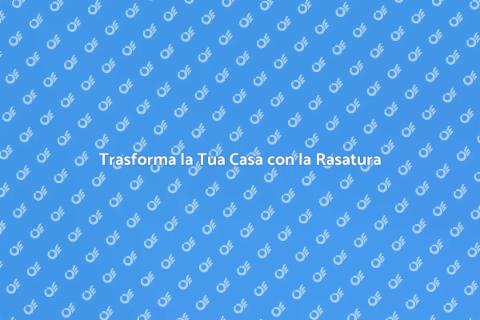 Rasatura Parete Interna: Ristrutturare
