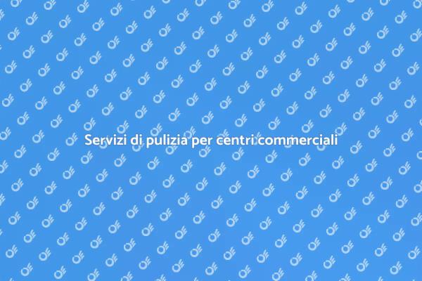 Pulizia efficace per centri commerciali