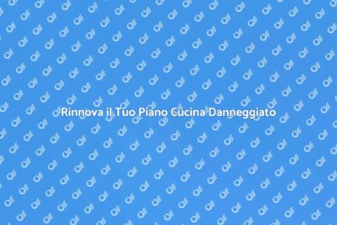 Sostituire Piano Cucina Danneggiato