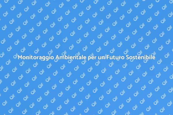 Monitoraggio Eco-Sostenibile per il Futuro