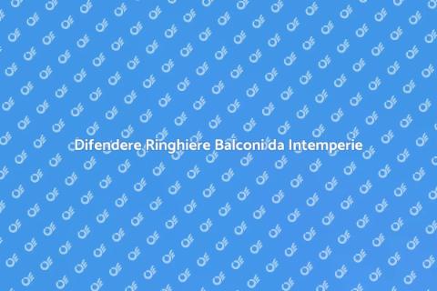 Proteggere Ringhiere Balconi Intemperie