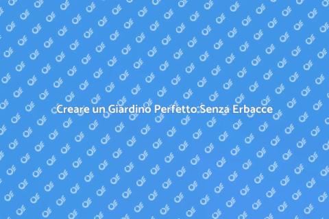 Giardino Senza Erbacce: Tecniche Naturali
