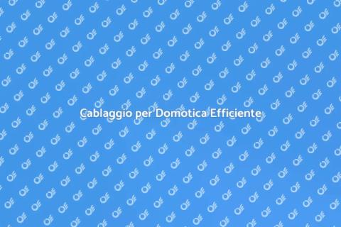 Installazione Cablaggio Domotico