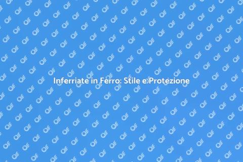 Inferriata in Ferro: Sicurezza e Stile