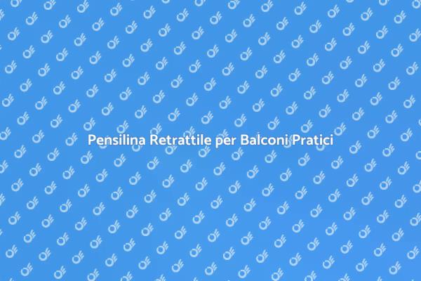 Vantaggi della Pensilina Retrattile