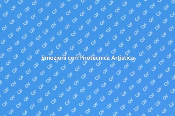 Incanto Pirotecnico per le Tue Emozioni