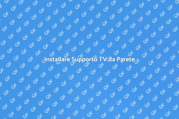 Installazione Supporto TV da Parete