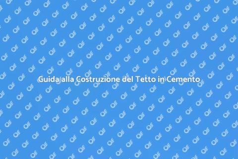 Costruire un Tetto in Cemento Armato