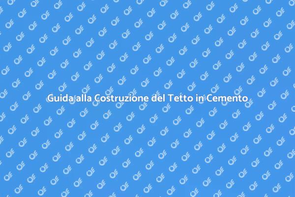 Costruzione di un Tetto in Cemento Armato