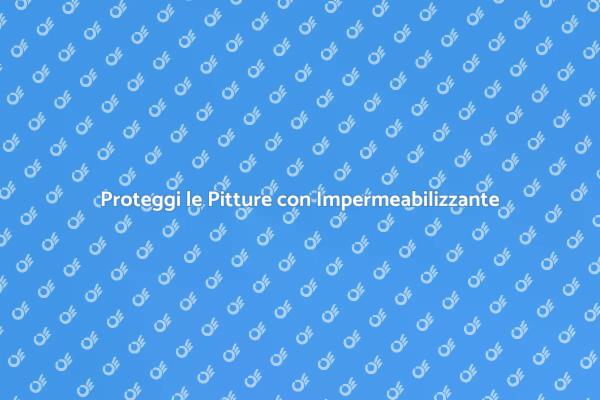 Impermeabilizzazione per Pitture Ornamentali