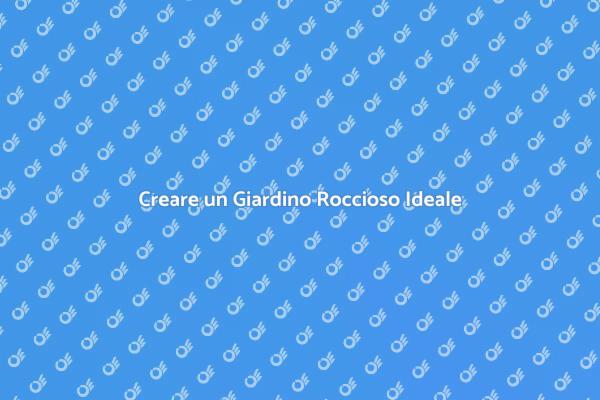 Giardino Roccioso: Un Oasi di Bellezza