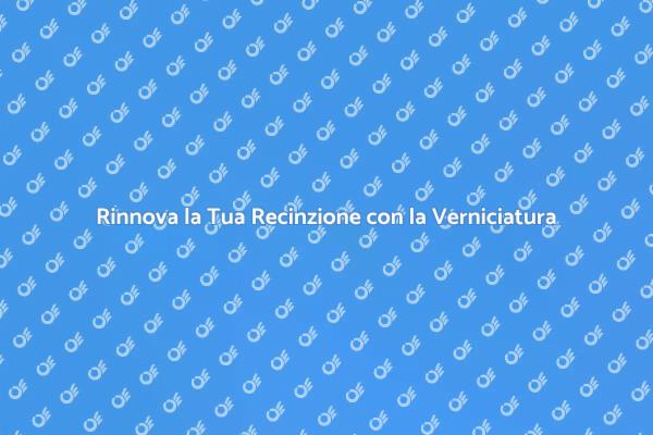 Rinnova la Recinzione della Tua Casa