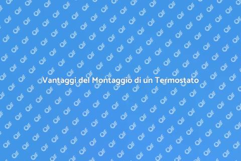 Montaggio Termostato Ambiente Efficiente