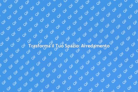 Arredamento Interni: Stile e Comfort