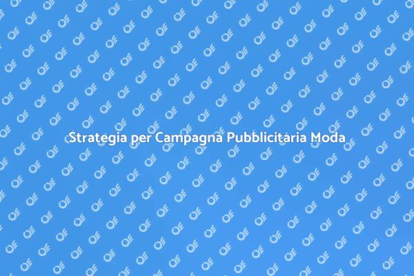 Creare una Campagna Pubblicitaria Efficace
