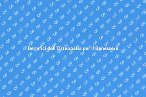 Vantaggi di una Visita Osteopatica