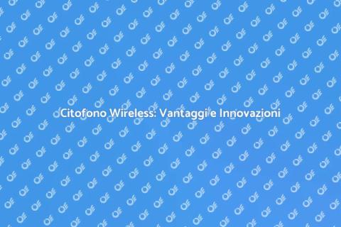 Sostituzione Citofono Wireless