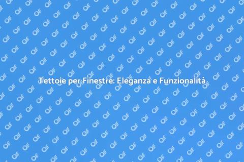 Tettoie per Finestre: Comfort e Stile