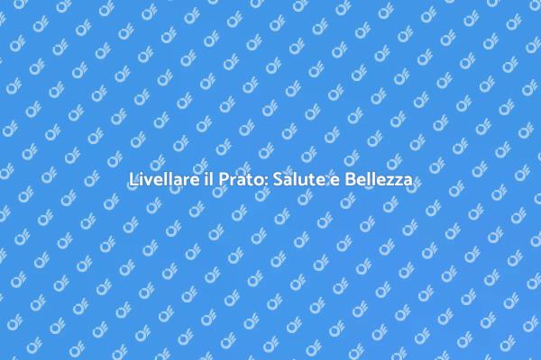 Livellamento del Prato: Guida Pratica