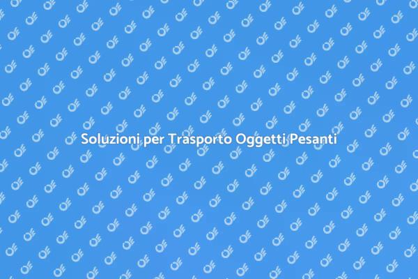Trasporto Semplice di Oggetti Pesanti