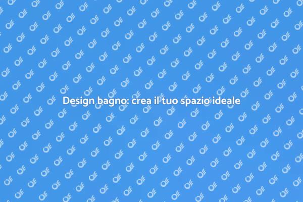 Arredare il bagno: idee e consigli utili