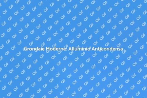 Grondaie in Alluminio Anticondensa