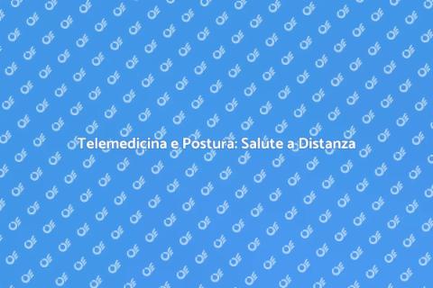 Consultazione Posturale in Telemedicina
