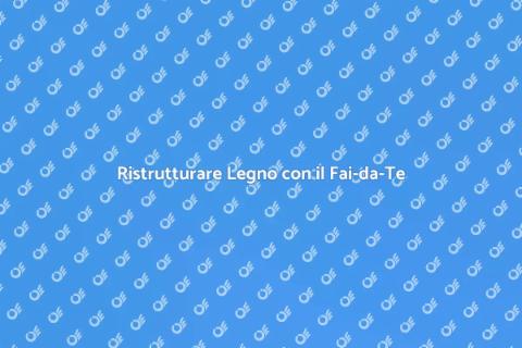 Verniciare Legno Fai-da-Te