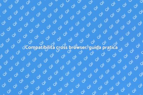 Ottimizzazione compatibilità cross browser