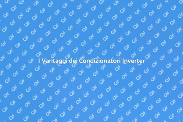 Condizionatori: Efficienza e Sostenibilità