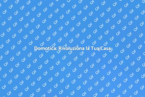 Impianto di Domotica: Innovazione per Casa